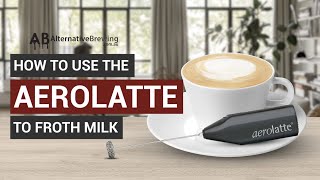 How To Use the AeroLatte To Froth Milk [upl. by Ilrebma]