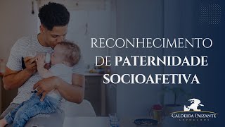 Reconhecimento de Paternidade Socioafetiva [upl. by Gerri]