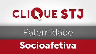 Clique STJ  Paternidade Socioafetiva 05102018 [upl. by Fenwick519]