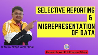 Selective Reporting amp Misrepresentation of Data  eSupport for Research  2022  Dr Akash Bhoi [upl. by Riplex]