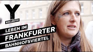 Zwischen Junkies und Hipstern Leben im Frankfurter Bahnhofsviertel [upl. by Graehme]